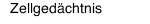 Zellged&auml;chtnis