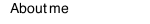 About me